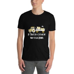 My Tractor Cost More .... Short-Sleeve Unisex T-Shirt